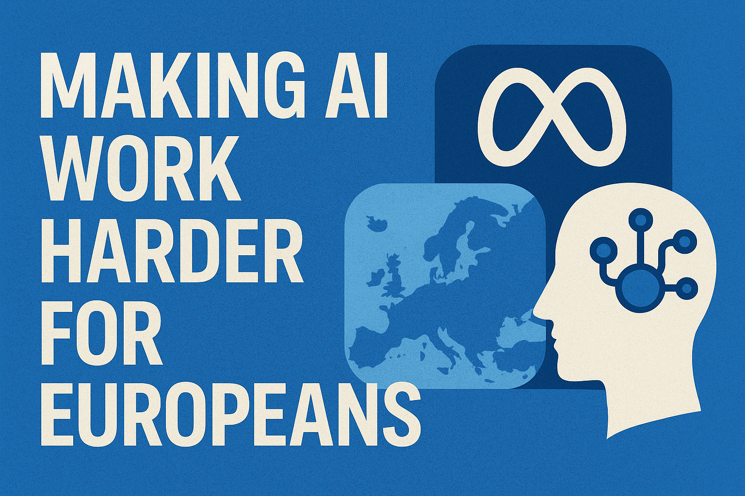 Making AI Work Harder for Europeans—But On Whose Terms?
